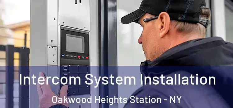 Intercom System Installation Oakwood Heights Station - NY