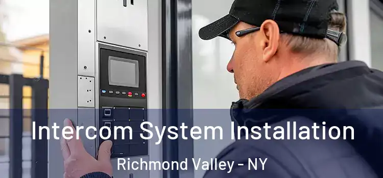 Intercom System Installation Richmond Valley - NY