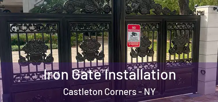 Iron Gate Installation Castleton Corners - NY