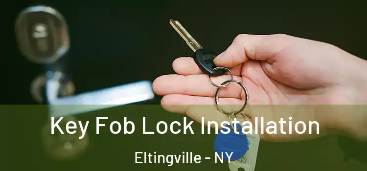 Key Fob Lock Installation Eltingville - NY