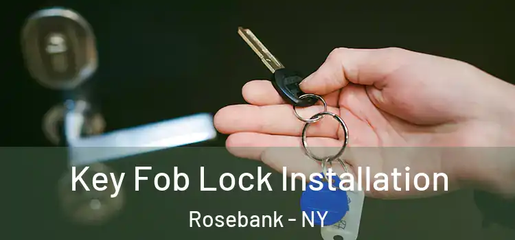 Key Fob Lock Installation Rosebank - NY