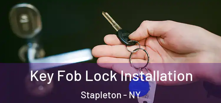  Key Fob Lock Installation Stapleton - NY