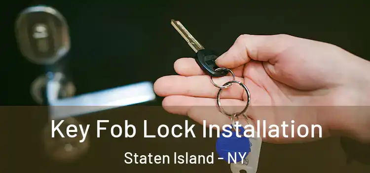Key Fob Lock Installation Staten Island - NY
