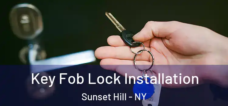  Key Fob Lock Installation Sunset Hill - NY