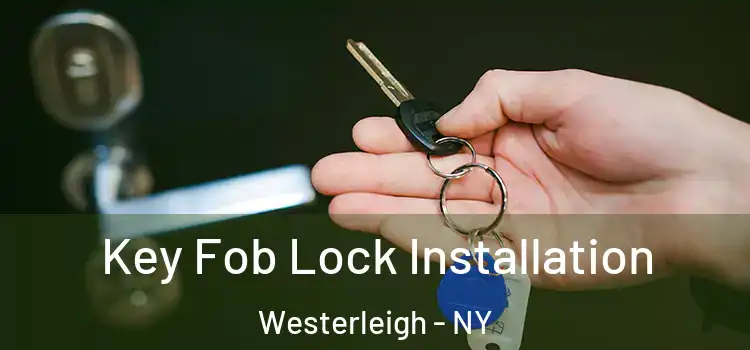  Key Fob Lock Installation Westerleigh - NY