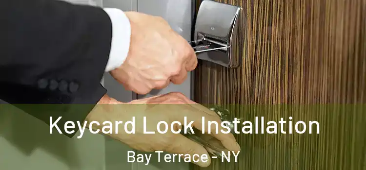 Keycard Lock Installation Bay Terrace - NY