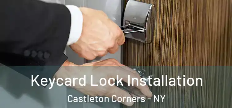 Keycard Lock Installation Castleton Corners - NY