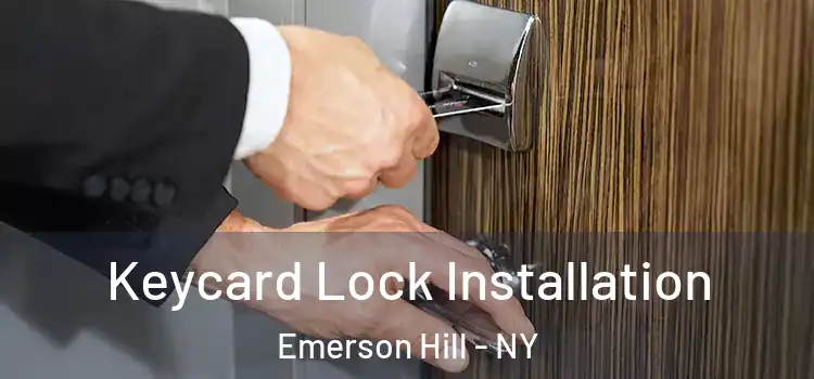  Keycard Lock Installation Emerson Hill - NY