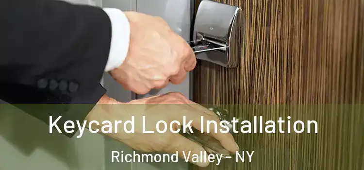 Keycard Lock Installation Richmond Valley - NY