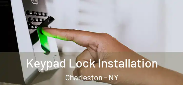 Keypad Lock Installation Charleston - NY