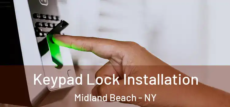 Keypad Lock Installation Midland Beach - NY