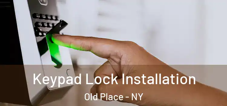Keypad Lock Installation Old Place - NY