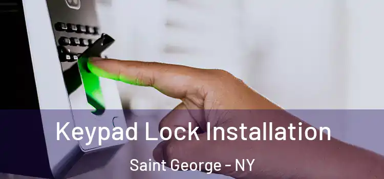 Keypad Lock Installation Saint George - NY