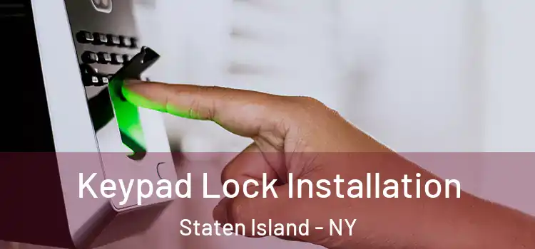 Keypad Lock Installation Staten Island - NY