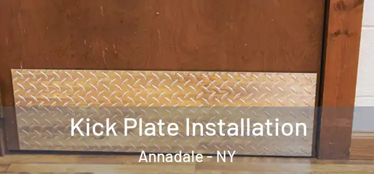 Kick Plate Installation Annadale - NY