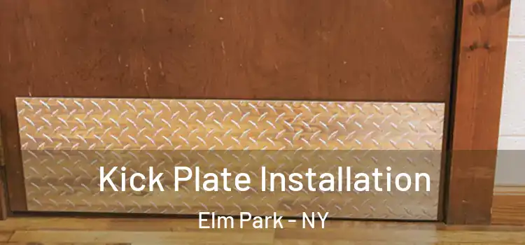 Kick Plate Installation Elm Park - NY