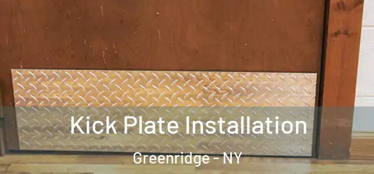 Kick Plate Installation Greenridge - NY