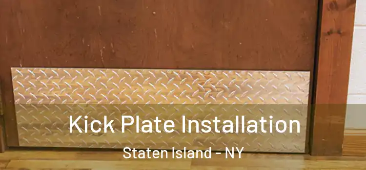 Kick Plate Installation Staten Island - NY