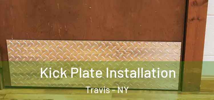 Kick Plate Installation Travis - NY