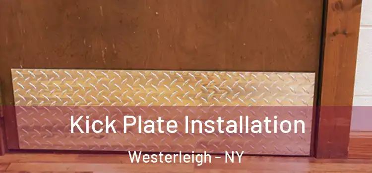 Kick Plate Installation Westerleigh - NY