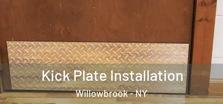 Kick Plate Installation Willowbrook - NY