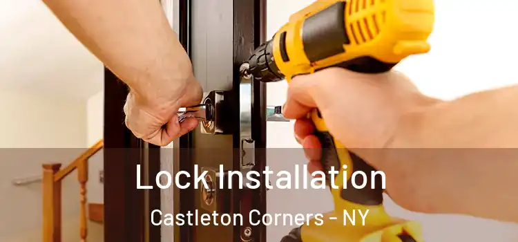 Lock Installation Castleton Corners - NY