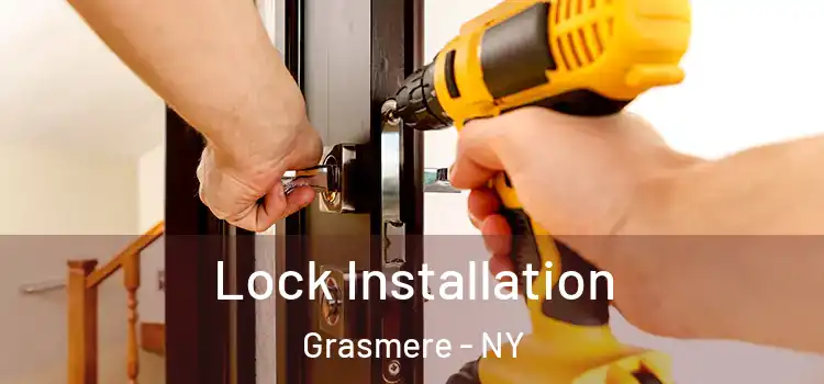 Lock Installation Grasmere - NY