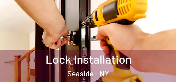 Lock Installation Seaside - NY