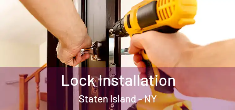 Lock Installation Staten Island - NY