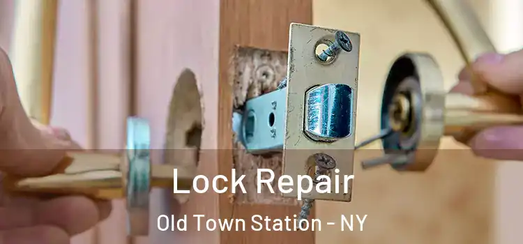 Lock Repair Old Town Station - NY