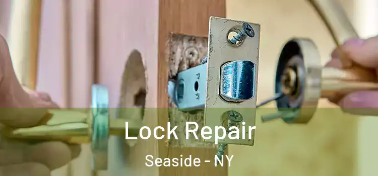 Lock Repair Seaside - NY