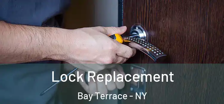 Lock Replacement Bay Terrace - NY