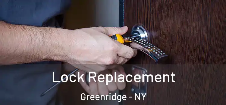 Lock Replacement Greenridge - NY