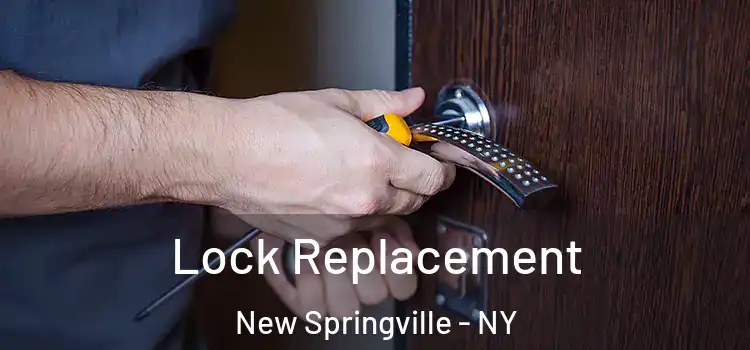 Lock Replacement New Springville - NY