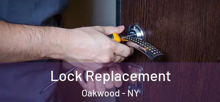 Lock Replacement Oakwood - NY
