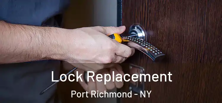 Lock Replacement Port Richmond - NY