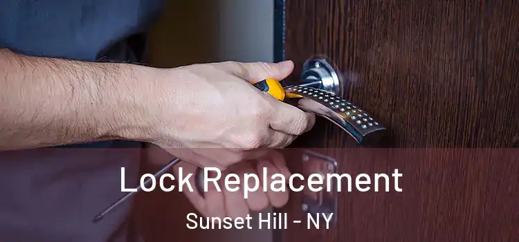 Lock Replacement Sunset Hill - NY