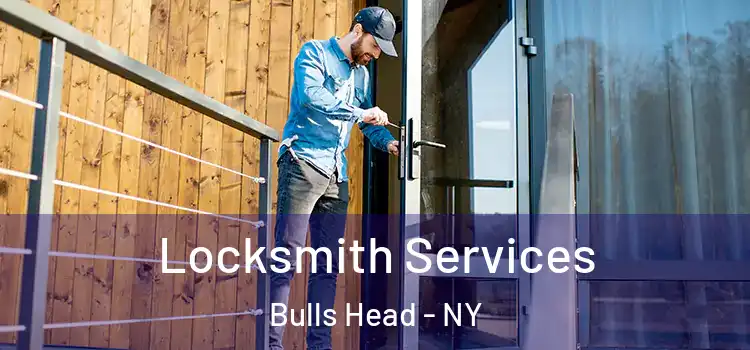 Locksmith Services Bulls Head - NY