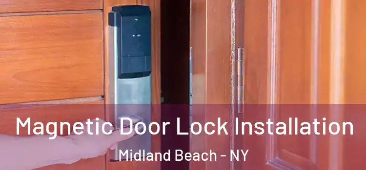  Magnetic Door Lock Installation Midland Beach - NY
