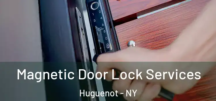 Magnetic Door Lock Services Huguenot - NY