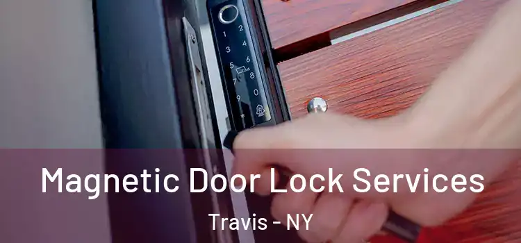  Magnetic Door Lock Services Travis - NY