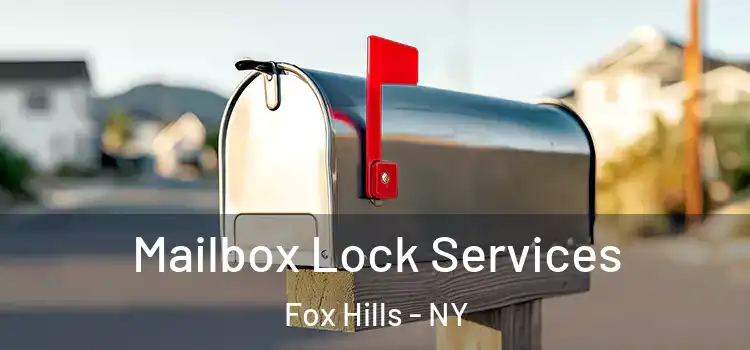 Mailbox Lock Services Fox Hills - NY