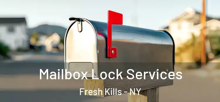 Mailbox Lock Services Fresh Kills - NY
