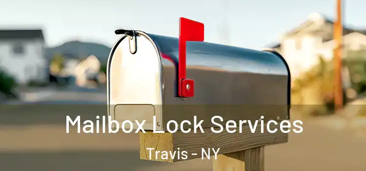 Mailbox Lock Services Travis - NY