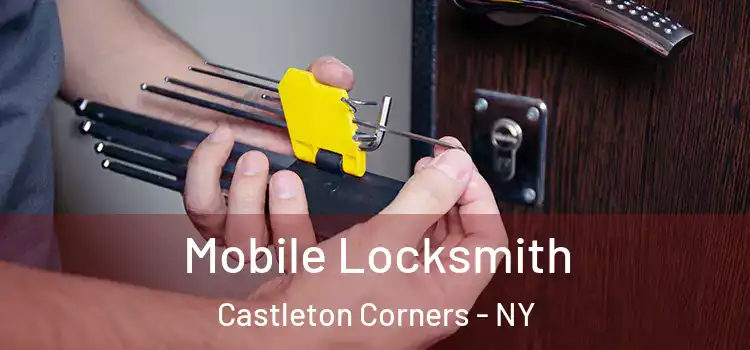Mobile Locksmith Castleton Corners - NY