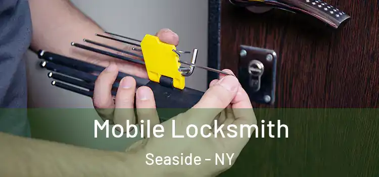 Mobile Locksmith Seaside - NY
