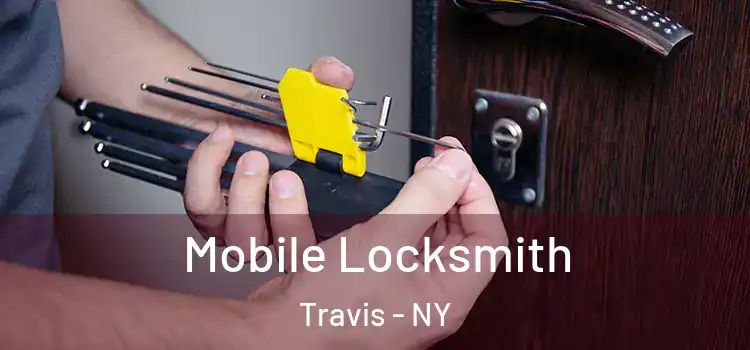 Mobile Locksmith Travis - NY