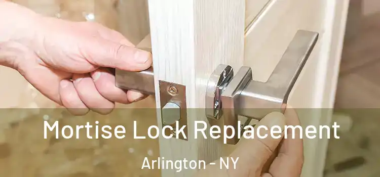  Mortise Lock Replacement Arlington - NY