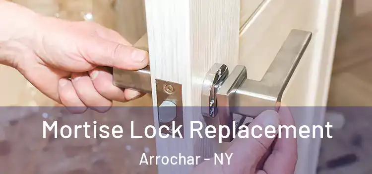 Mortise Lock Replacement Arrochar - NY
