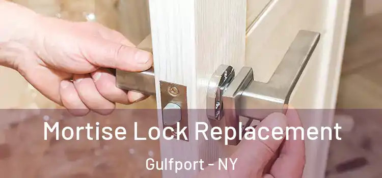 Mortise Lock Replacement Gulfport - NY